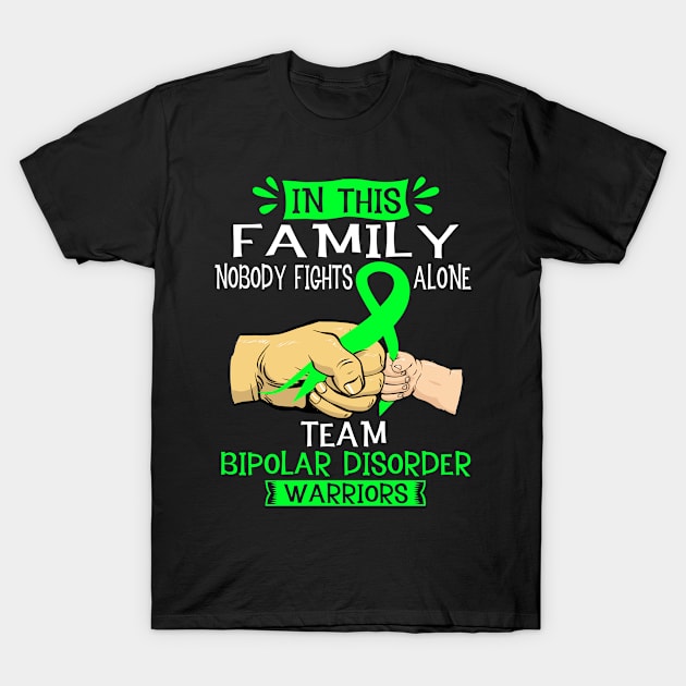 In This Family Nobody Fights Alone Team Bipolar Disorder Warrior Support Bipolar Disorder Warrior Gifts T-Shirt by ThePassion99